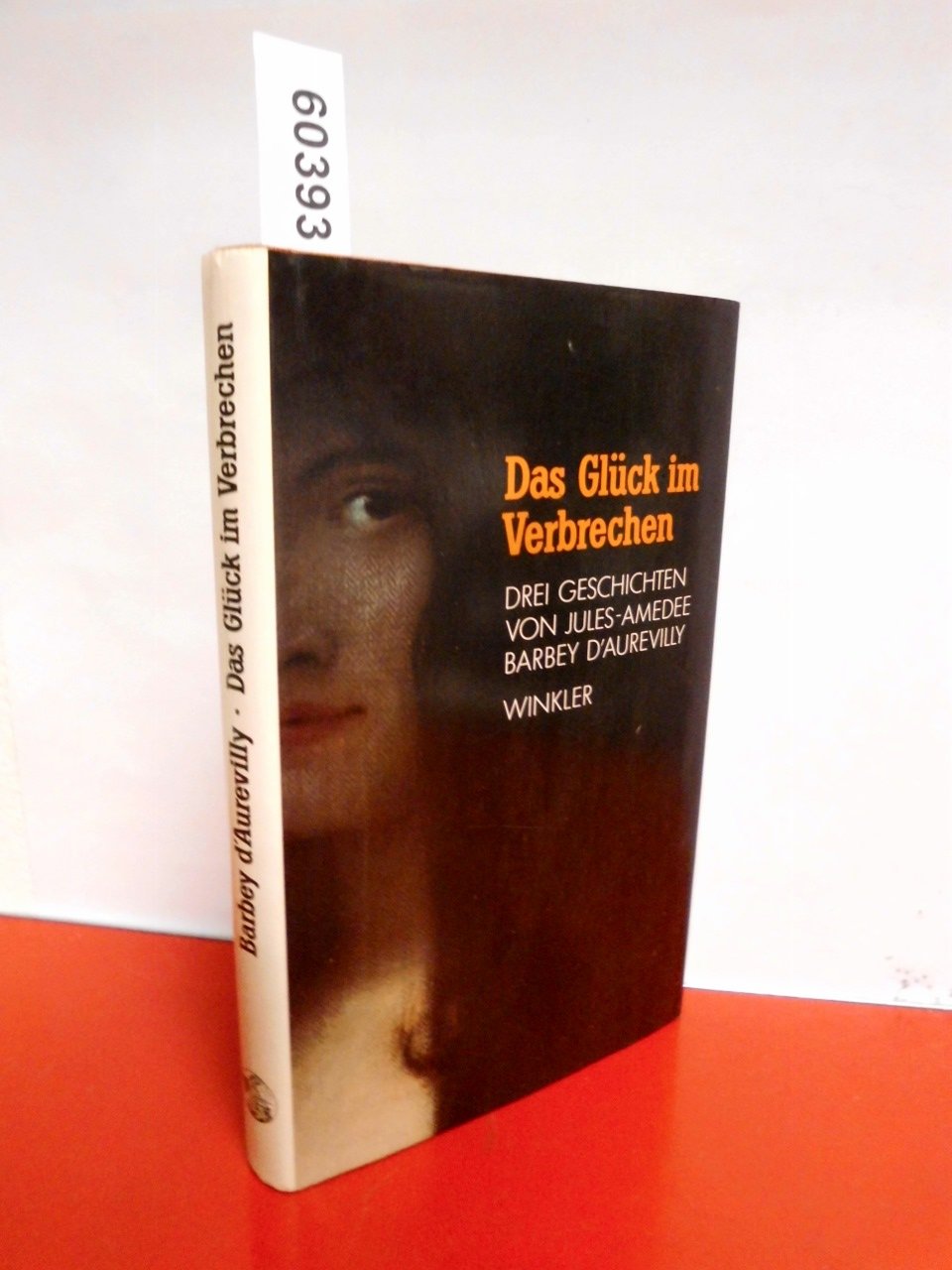 Das Glück im Verbrechen. Drei Geschichten Books