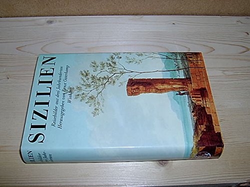 Sizilien. Reisebilder aus drei Jahrhunderten Politics & History