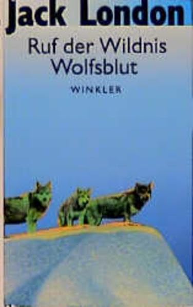 Ruf der Wildnis / Wolfsblut (Artemis & Winkler - Blaue Reihe) Contemporary literature