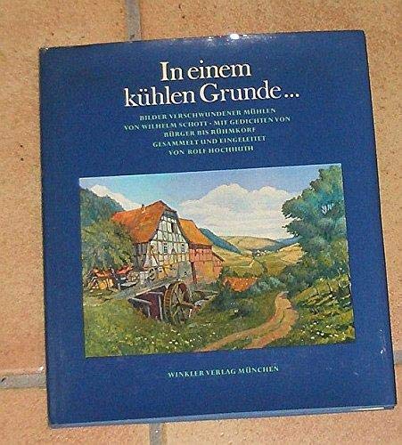 In einem kühlen Grunde ... Bilder verschwundener Mühlen. Mit Gedichten von Bürger bis Rühmkorf Film, Art & Culture
