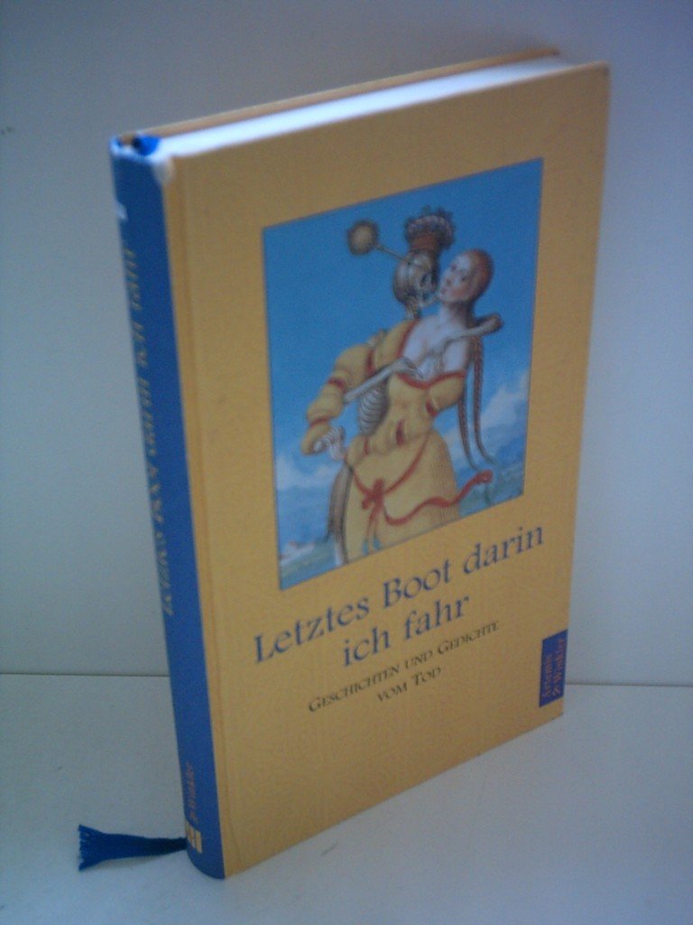 Letztes Boot darin ich fahr: Ernste und heitere Gedichte und Geschichten vom Tod Film, Art & Culture