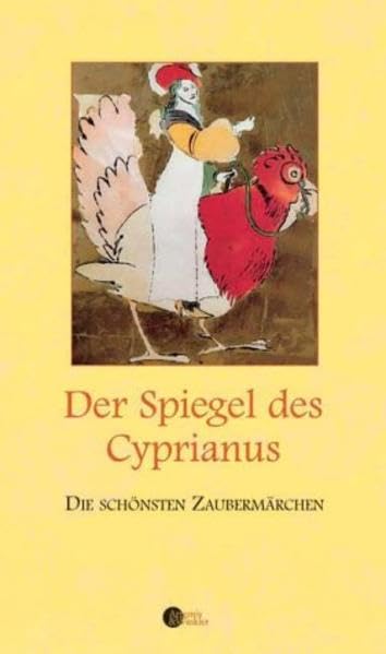 Der Spiegel des Cyprianus: Die schönsten Zaubermärchen Fairy Tales & Legends