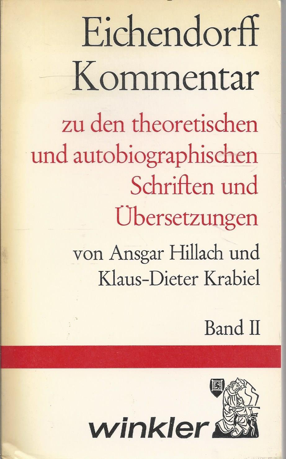 Eichendorff Kommentar - Zu Den Theoretischen und Autobiographischen Schriften Und Übersetzungen - Band II Books