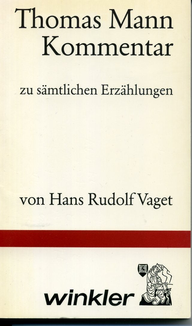 Thomas Mann-Kommentar: Zu sämtlichen Erzählungen (Winkler Germanistik: Kommentare zu Dichtern und Epochen) Art & Literature