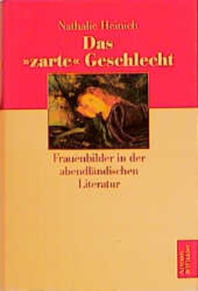 Das "zarte" Geschlecht: Frauenbilder in der abendländischen Literatur Film, Art & Culture