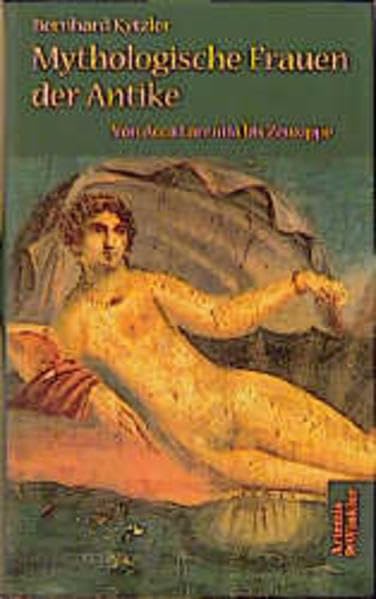 Von Acca Larentia bis Zeuxippe: Mythologische Frauengestalten der Antike Reference Books