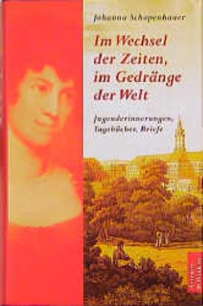 Im Wechsel der Zeiten, im Gedränge der Welt: Jugenderinnerungen, Tagebücher, Briefe Inspiring women