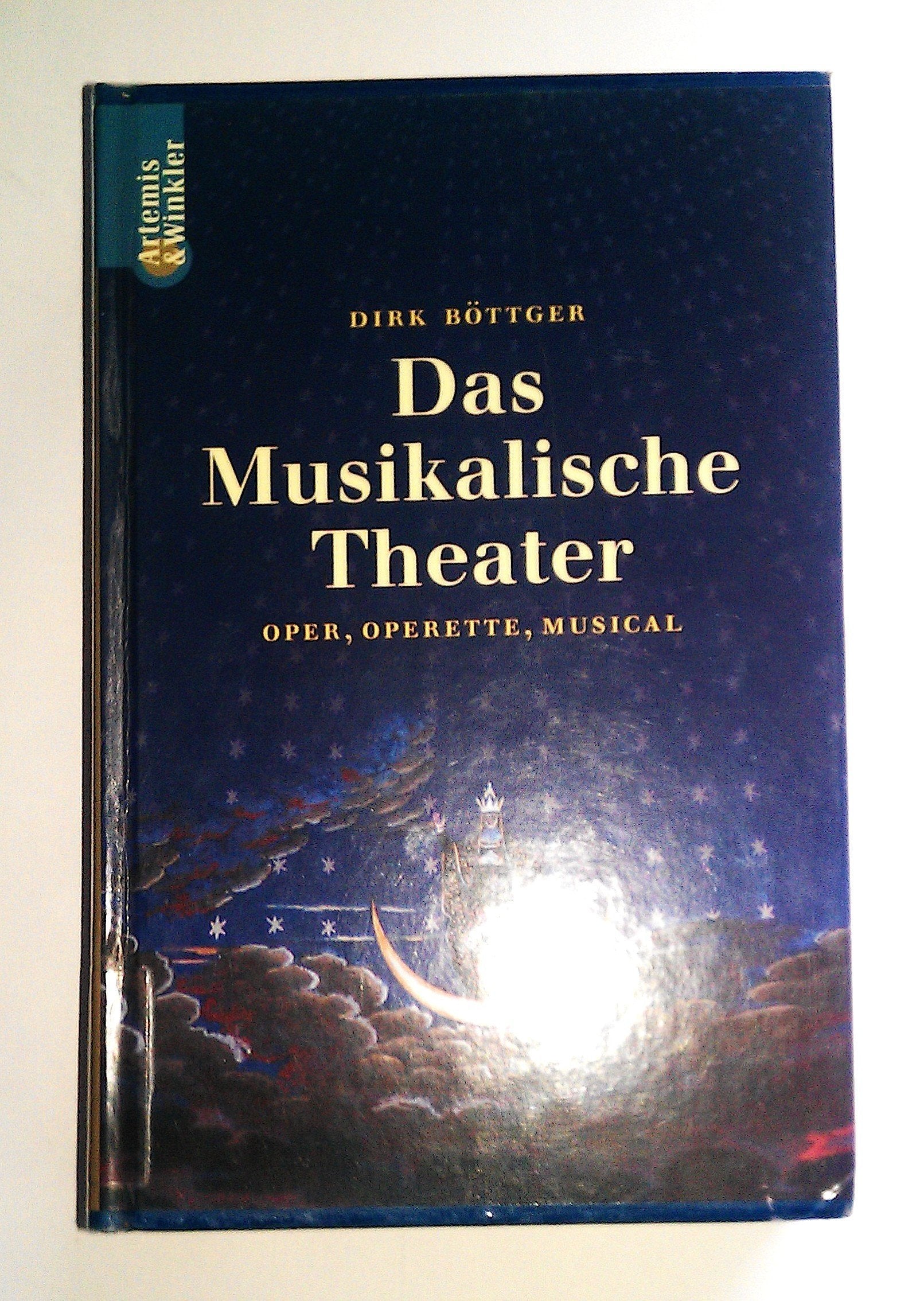 Das musikalische Theater: Oper, Operette, Musical, Ballett Arts & Music