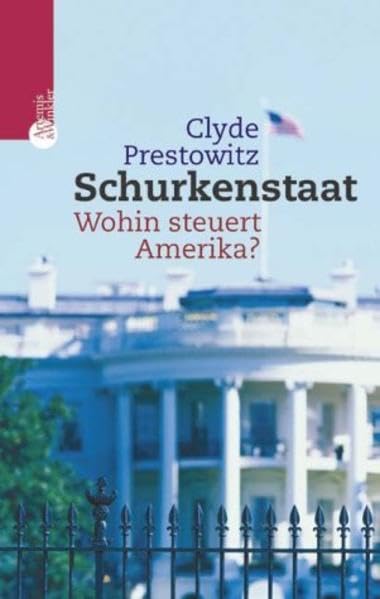 Schurkenstaat. Wohin steuert Amerika? Politics & History