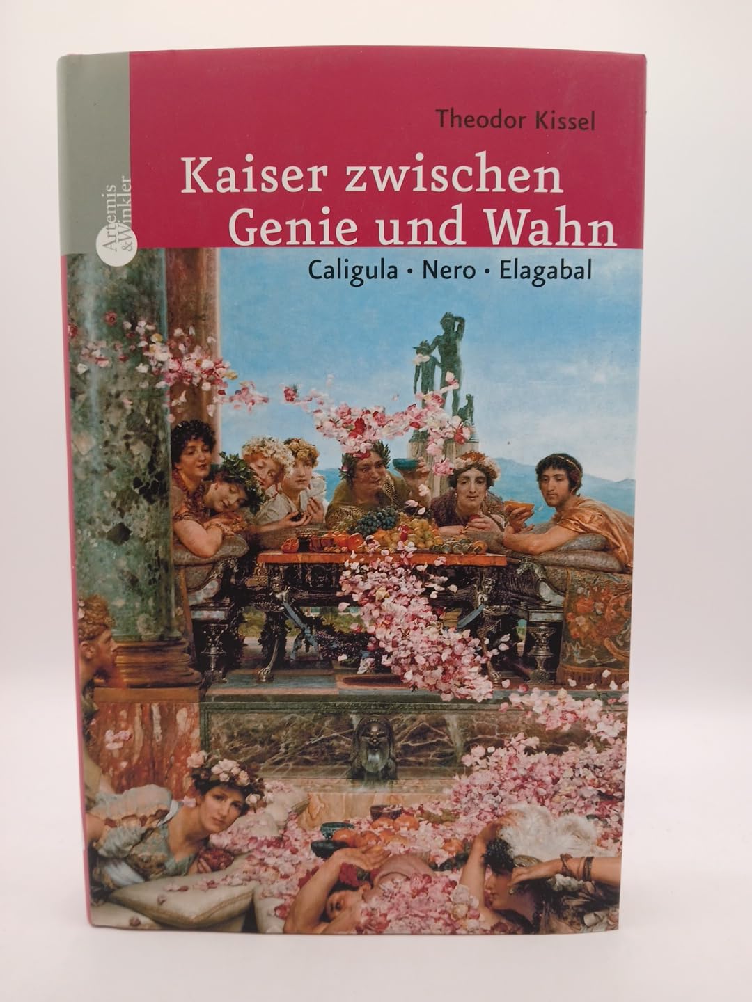 Kaiser zwischen Genie und Wahn: Caligula, Nero, Elagabal Politics & Society