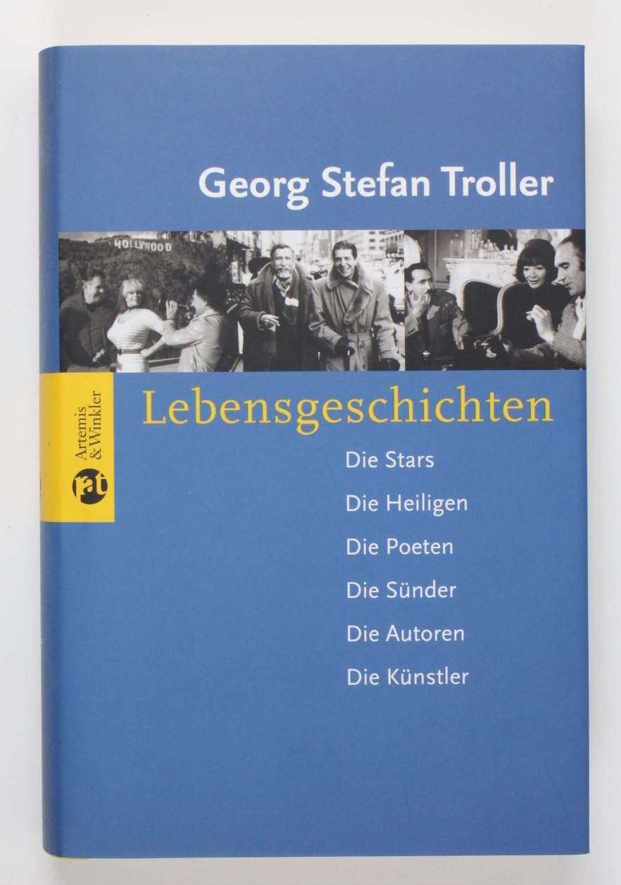 Lebensgeschichten: Die Stars - Die Heiligen - Die Poeten - Die Sünder - Die Autoren - Die Künstler Personalities