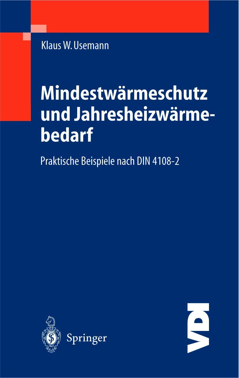 Mindestwärmeschutz und Jahresheizwärmebedarf: Praktische Beispiele Nach Din 4108-2 (VDI-Buch) Business, Finance & Career