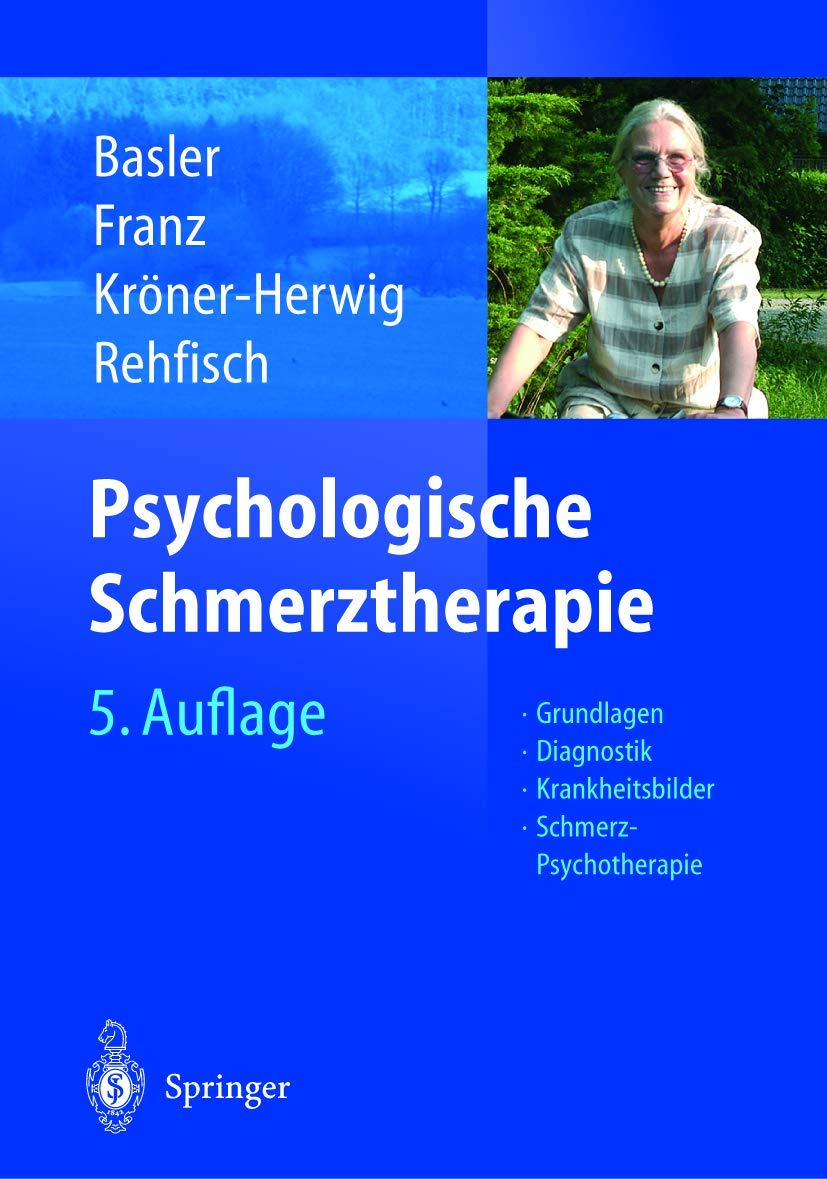 Psychologische Schmerztherapie: Grundlagen - Diagnostik - Krankheitsbilder - Schmerz-Psychotherapie Medicine