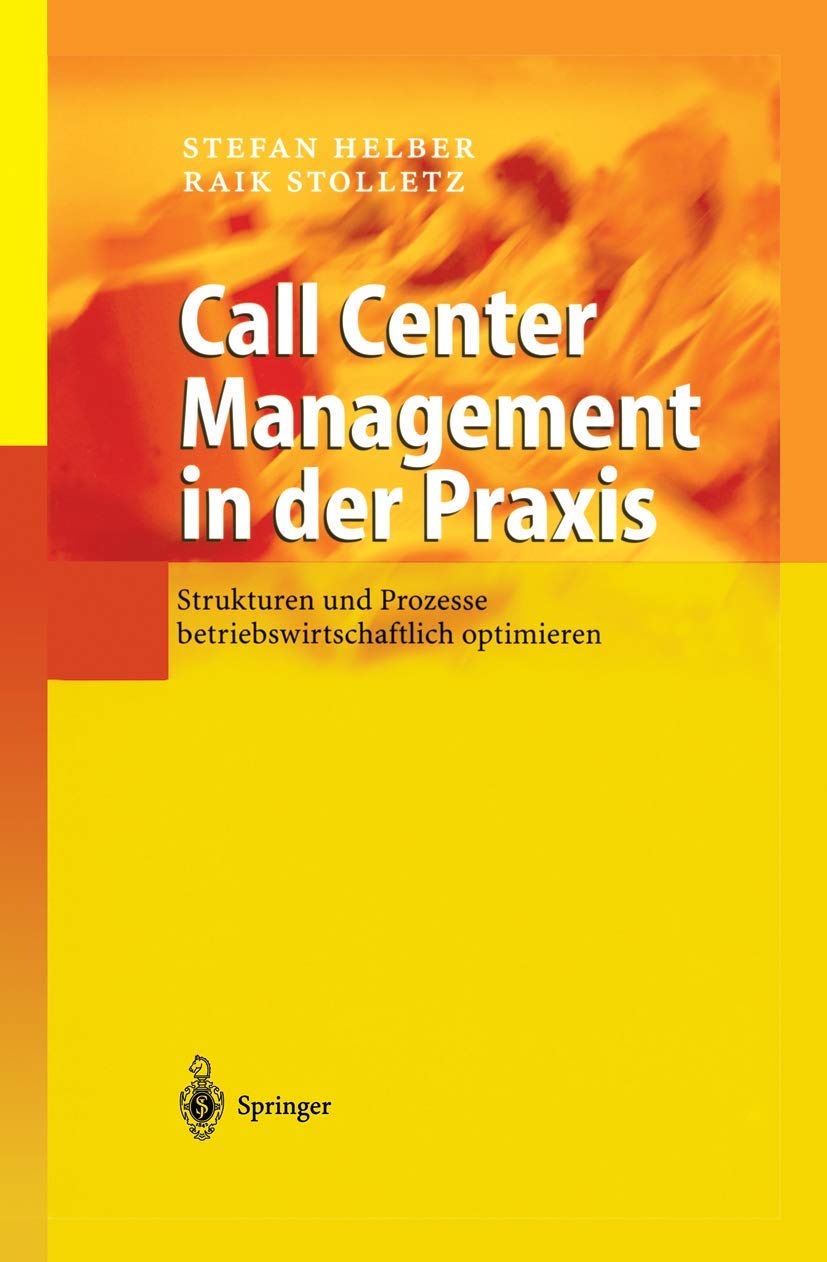 Call Center Management in der Praxis: Strukturen und Prozesse betriebswirtschaftlich optimieren Law