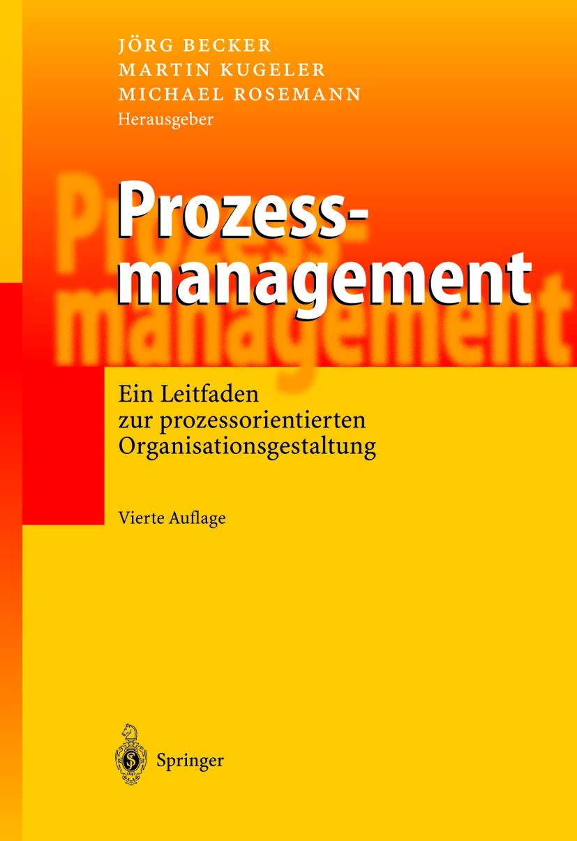 Prozessmanagement: Ein Leitfaden zur prozessorientierten Organisationsgestaltung Law