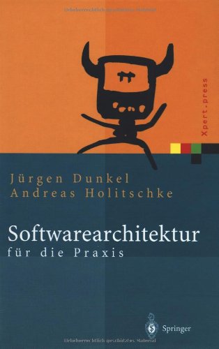 Softwarearchitektur für die Praxis (Xpert.press) Computer Science