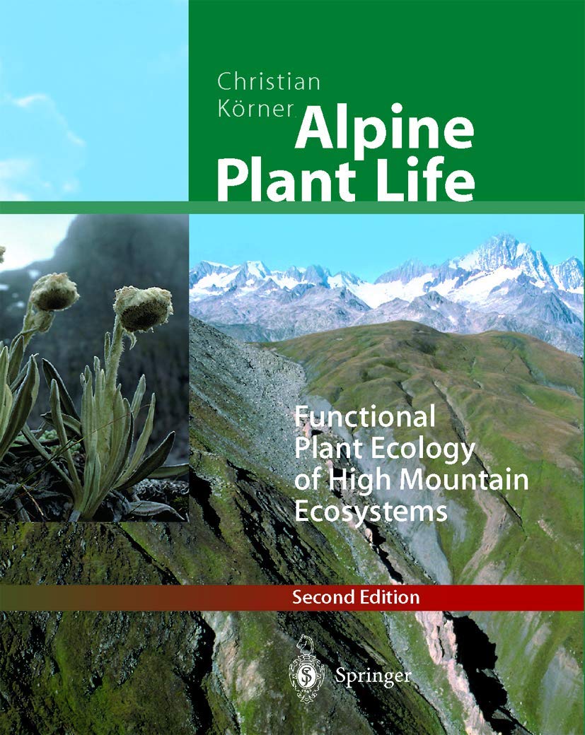 Alpine Plant Life: Functional Plant Ecology of High Mountain Ecosystems Geology & Geography
