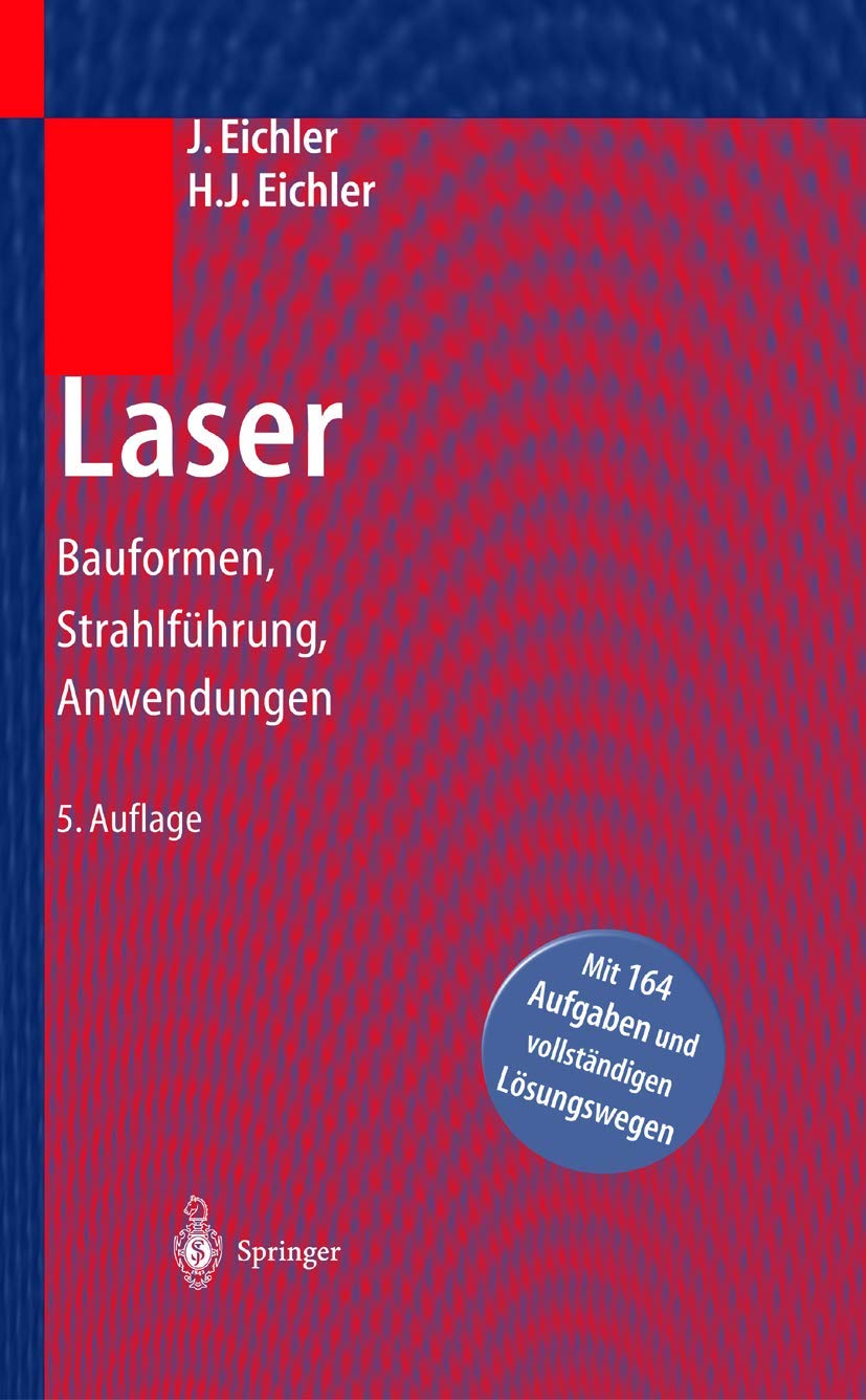 Laser. Bauformen, Strahlführung, Anwendungen Media & Communication