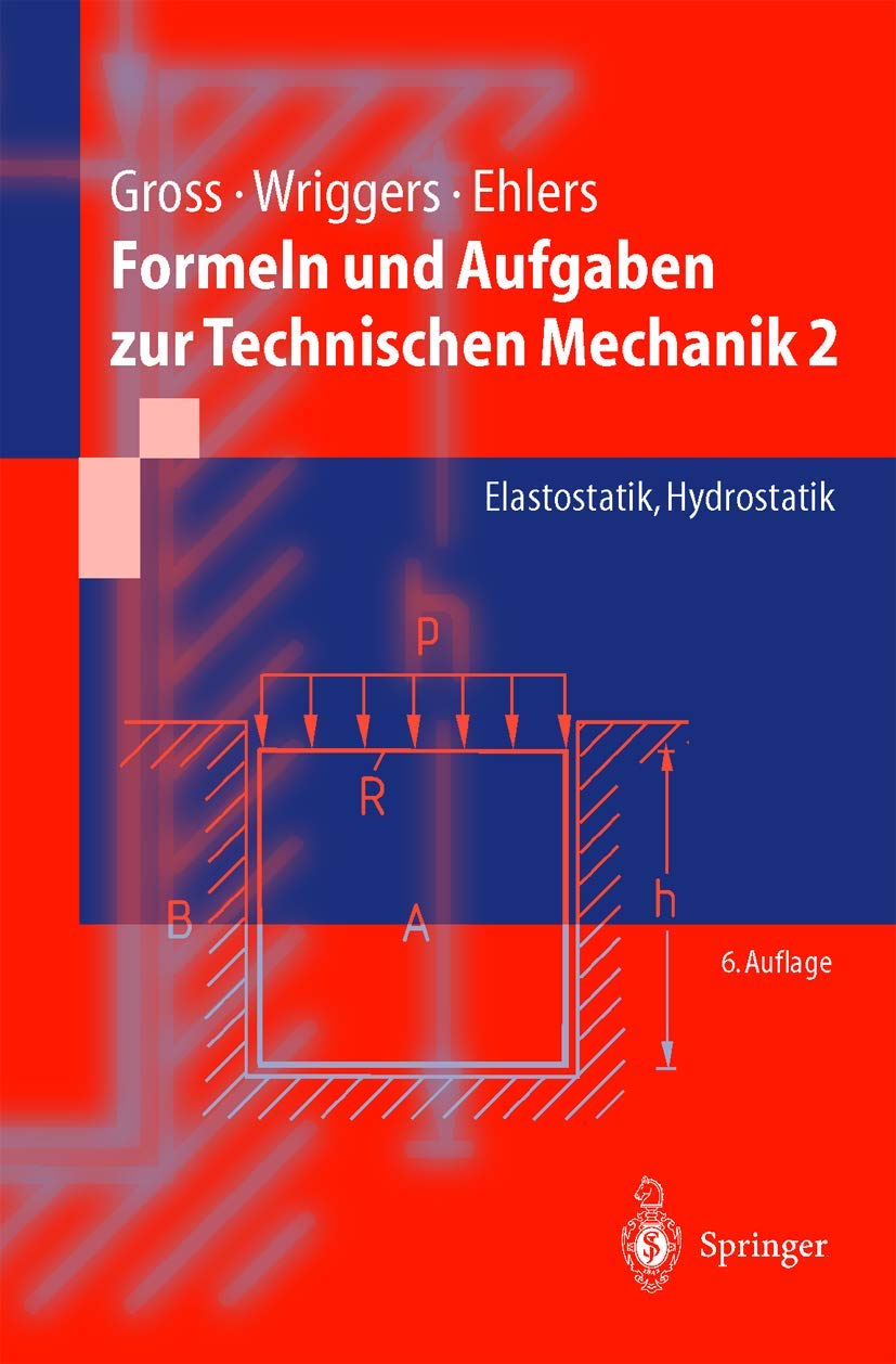 Formeln und Aufgaben zur Technischen Mechanik 2: Elastostatik, Hydrostatik (Springer-Lehrbuch) Business & Technology