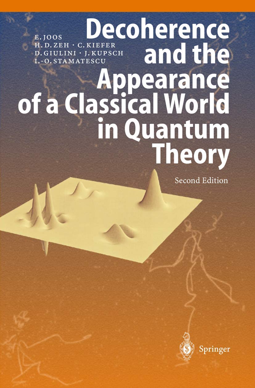Decoherence and the Appearance of a Classical World in Quantum Theory Business & Technology