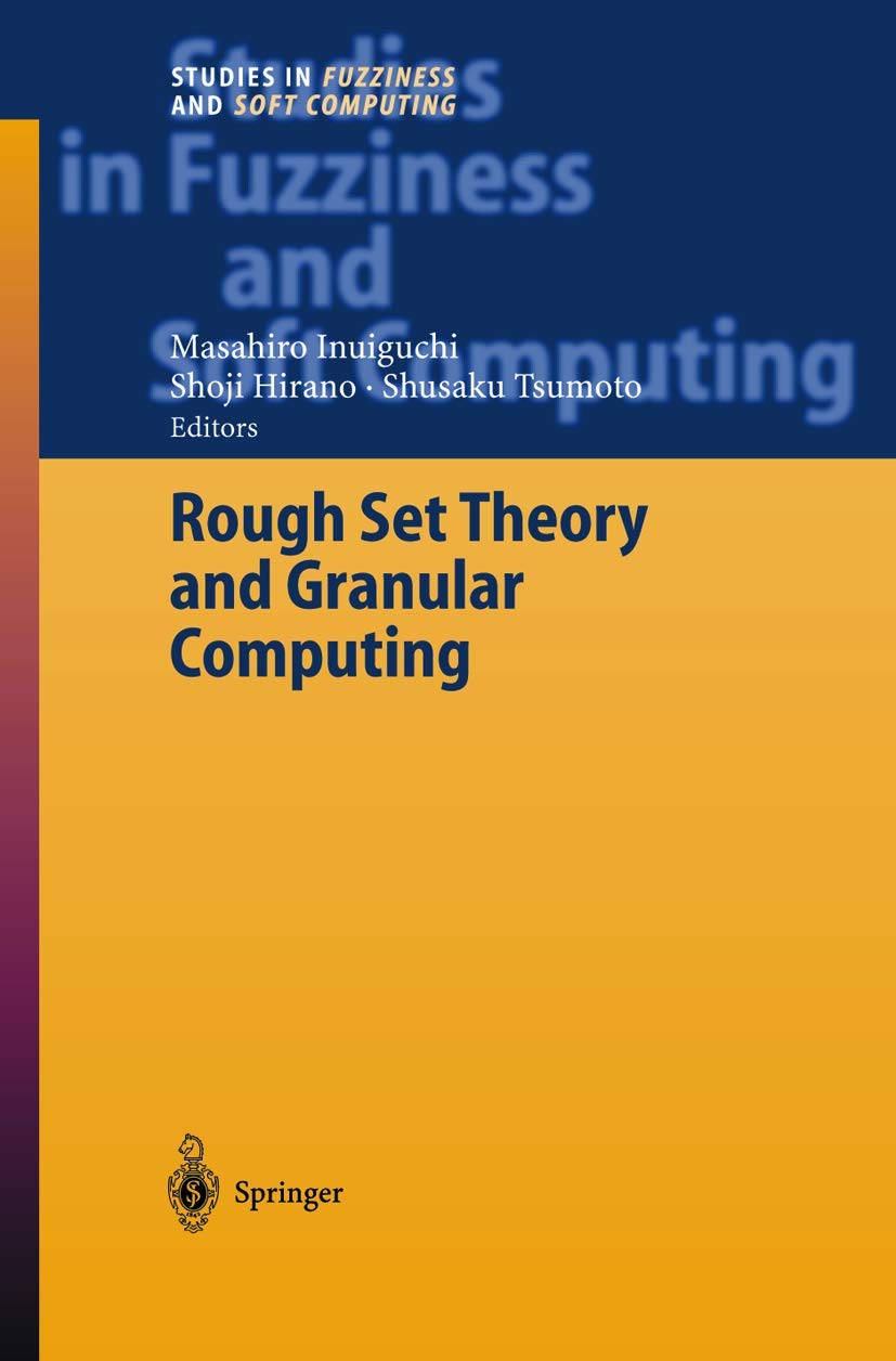 Rough Set Theory and Granular Computing (Studies in Fuzziness and Soft Computing, 125, Band 125) Hobbies & Crafts