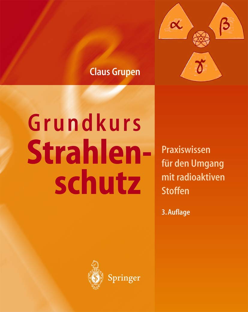 Grundkurs Strahlenschutz: Praxiswissen für den Umgang mit radioaktiven Stoffen Medicine