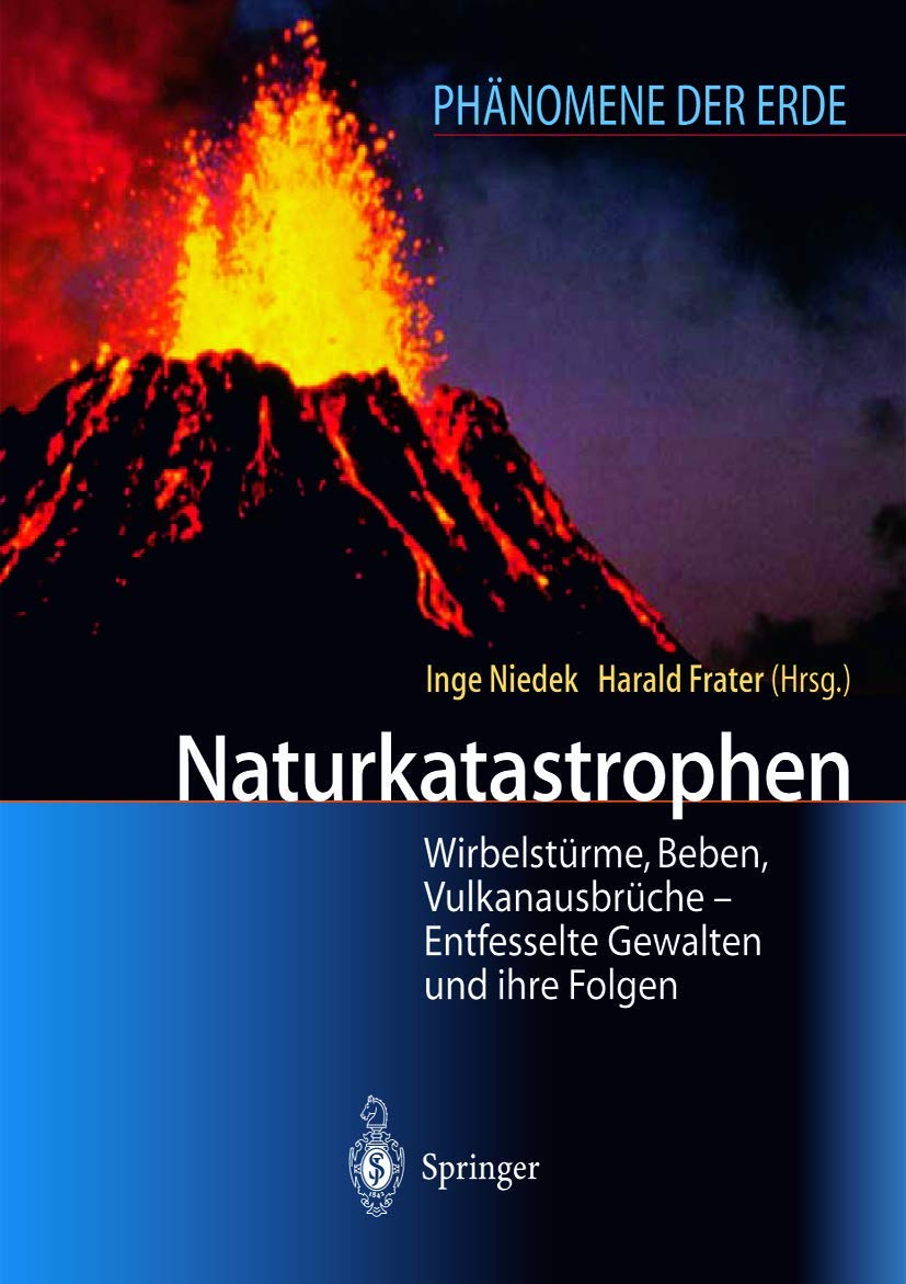 Naturkatastrophen: Wirbelstürme, Beben, Vulkanausbrüche - Entfesselte Gewalten und ihre Folgen (Phänomene der Erde) Business & Technology