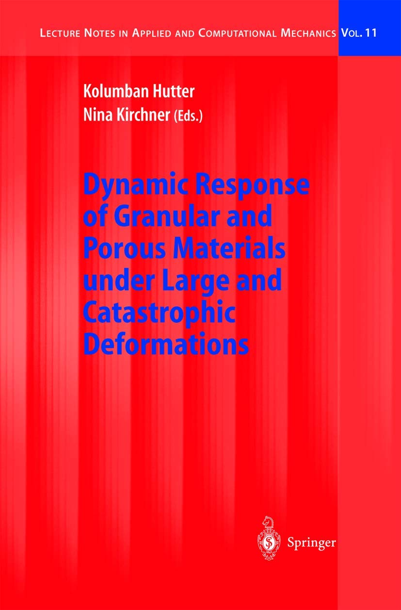 Dynamic Response of Granular and Porous Materials under Large and Catastrophic Deformations Business & Technology
