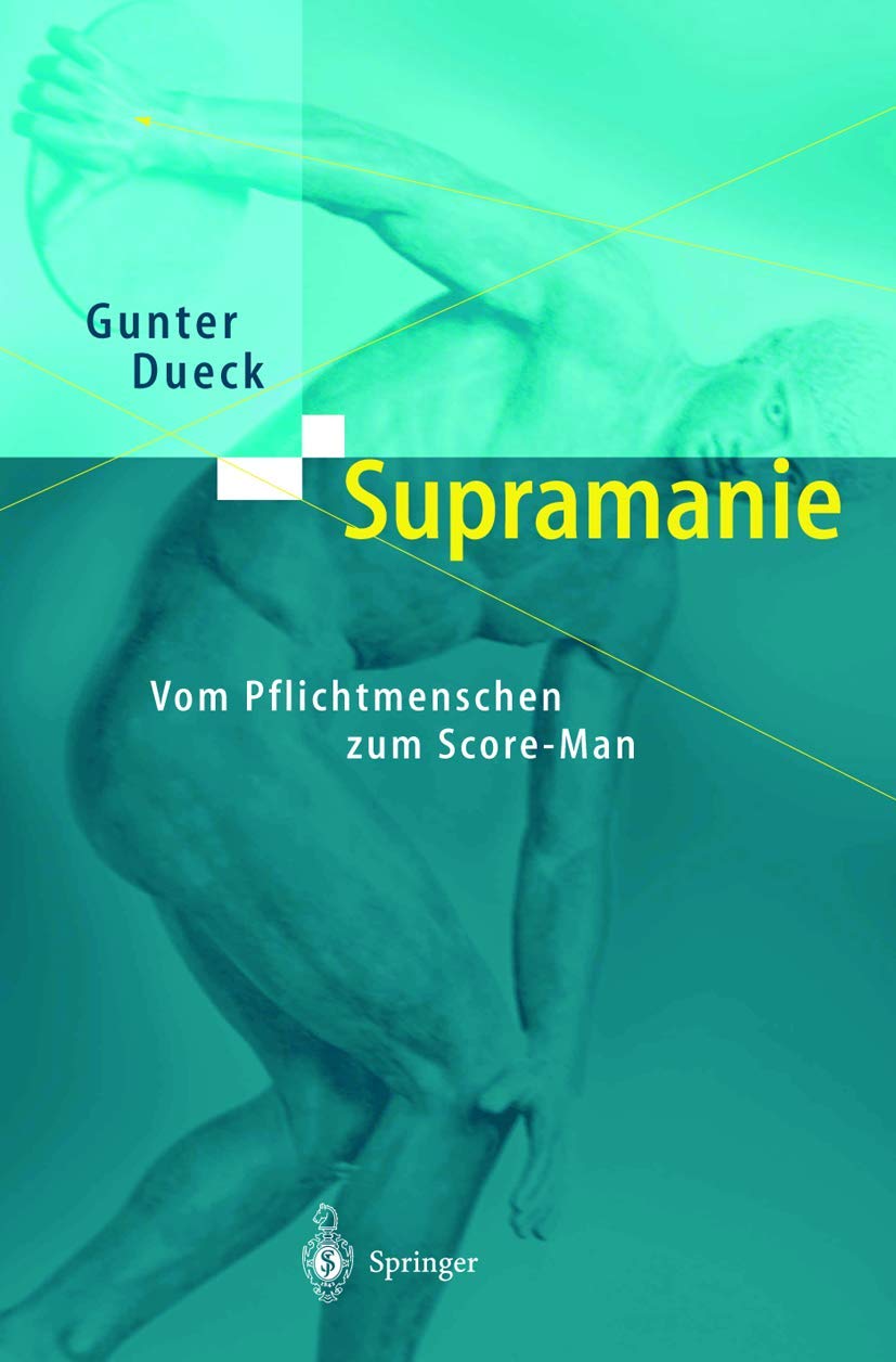 Supramanie. Vom Pflichtmenschen zum Score-Man Law
