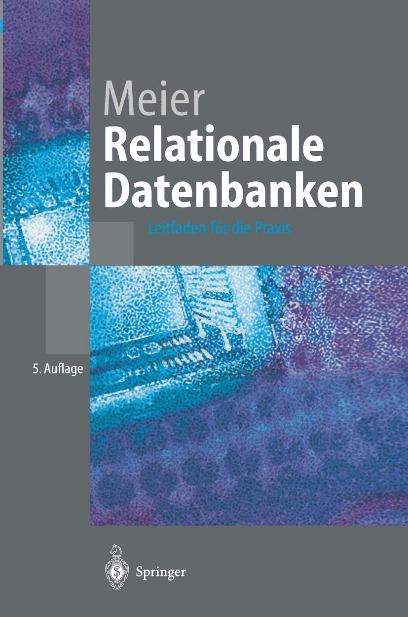 Relationale Datenbanken: Leitfaden für die Praxis Business, Finance & Career
