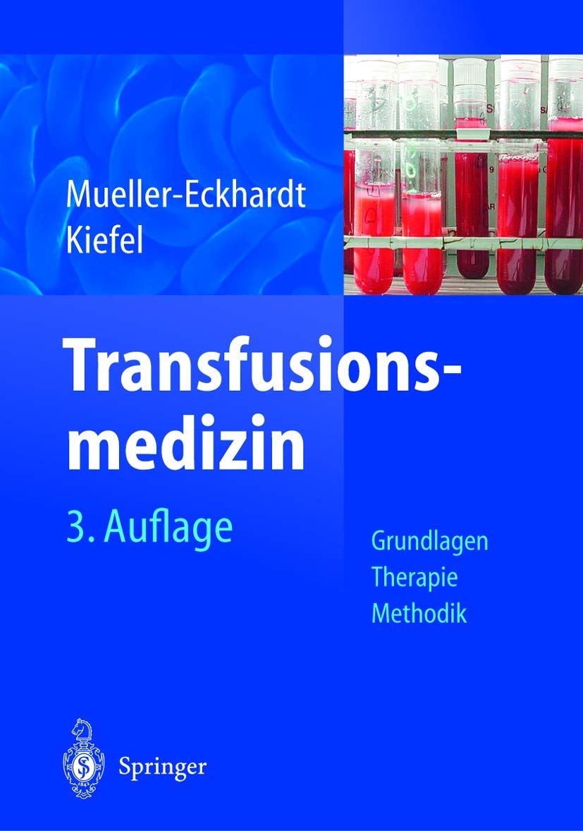Transfusionsmedizin: Grundlagen ― Therapie ― Methodik Medicine