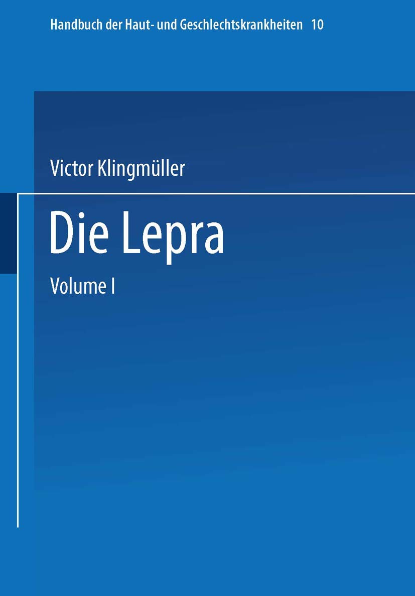 Die Lepra (Handbuch der Haut- und Geschlechtskrankheiten, A / 10 / 2) Medicine