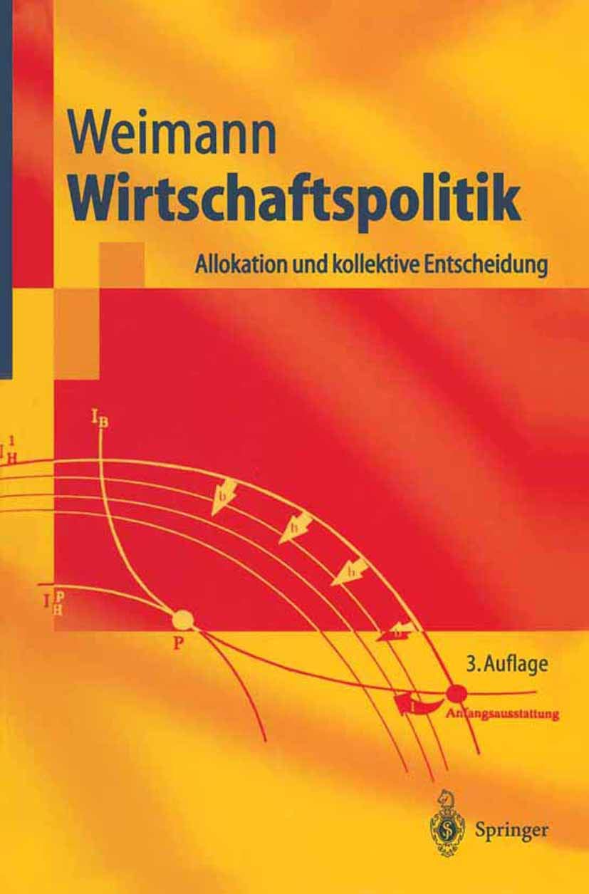 Wirtschaftspolitik: Allokation und kollektive Entscheidung (Springer-Lehrbuch) Law