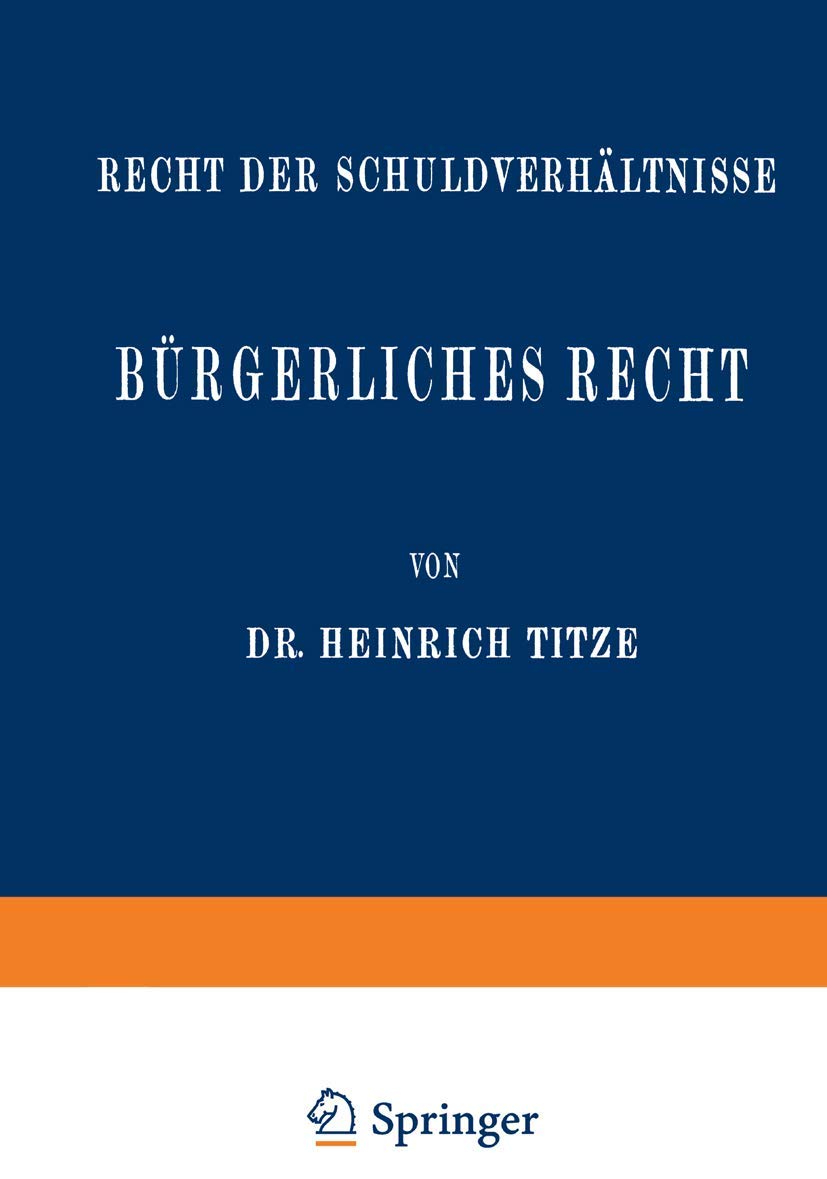 Bürgerliches Recht: Recht Der Schuldverhältnisse (Enzyklopädie Der Rechts- Und Staatswissenschaft / Abteilung Rechtswissenschaft) (German Edition) ... Rechts- und Staatswissenschaft, 8, Band 8) Law
