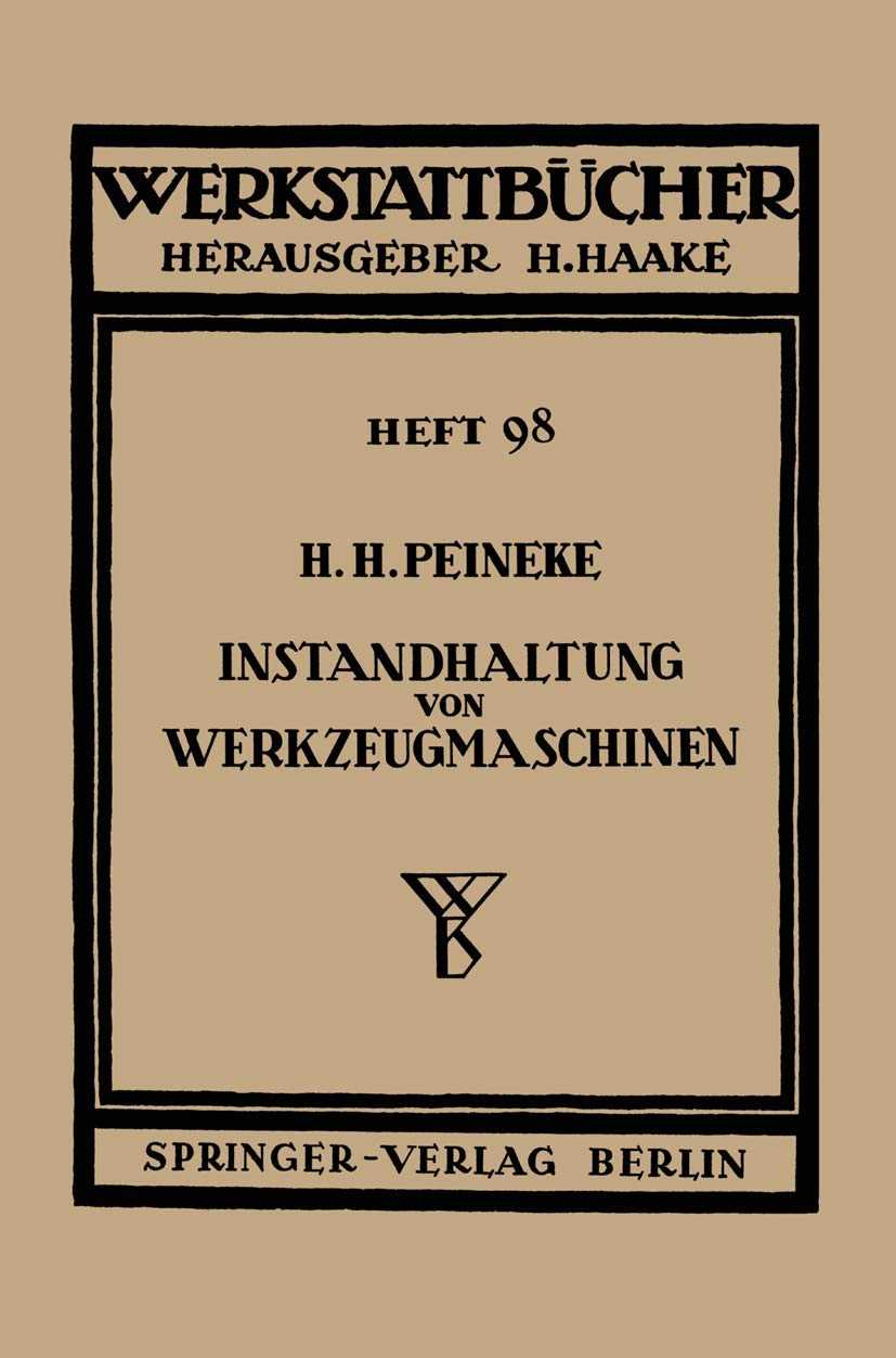 Instandhaltung von Werkzeugmaschinen (Werkstattbücher) (German Edition) (Werkstattbücher, 98, Band 98) Business & Technology