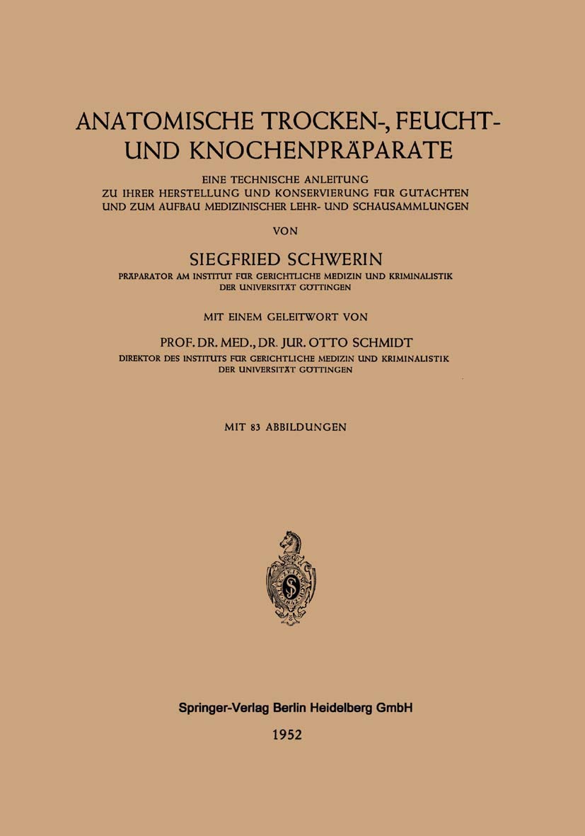Anatomische Trocken-, Feucht- und Knochenpräparate: Eine Technische Anleitung Zu Ihrer Herstellung Und Konservierung Für Gutachten Und Zum Aufbau . . . Lehr- Und Schausammlungen (German Edition) book