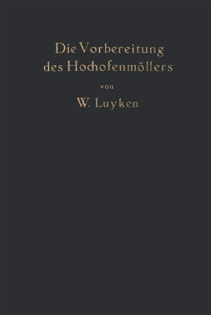 Die Vorbereitung des Hochofenmöllers: einschließlich der des Hochofenkokses Media & Communication