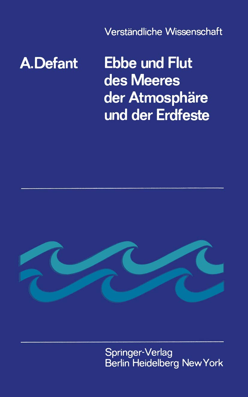 Verständliche Wissenschaft: Ebbe und Flut des Meeres, der Atmosphäre und der Erdfeste Business & Technology