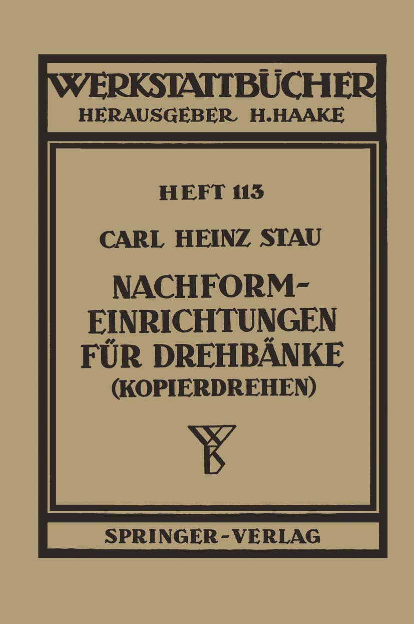 Nachformeinrichtungen für Drehbänke (Kopierdrehen) (Werkstattbücher, 113, Band 113) Media & Communication