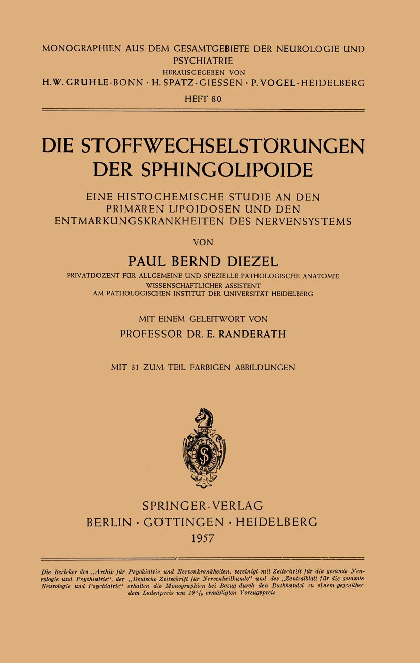 Die Stoffwechselstörungen der Sphingolipoide: Eine Histochemische Studie An Den Primären Lipoidosen Und Den Entmarkungskrankheiten Des Nervensystems ... der Neurologie und Psychiatrie, 80, Band 80) Medicine