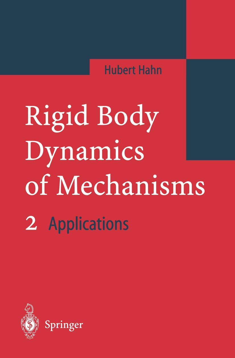 Rigid Body Dynamics of Mechanisms 2: Applications Computer Science