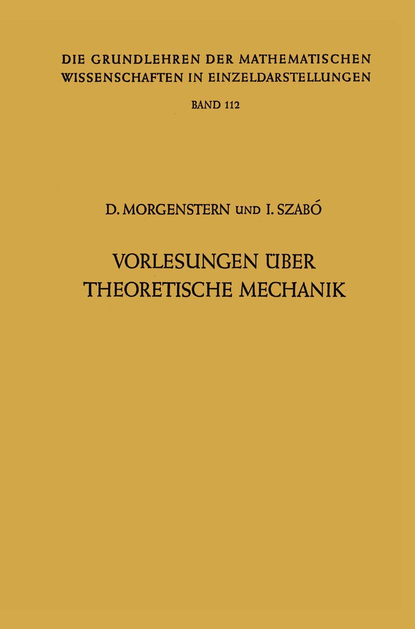 Vorlesungen Über Theoretische Mechanik (Grundlehren der mathematischen Wissenschaften: A Series of Comprehensive Studies in Mathematics) Mathematics
