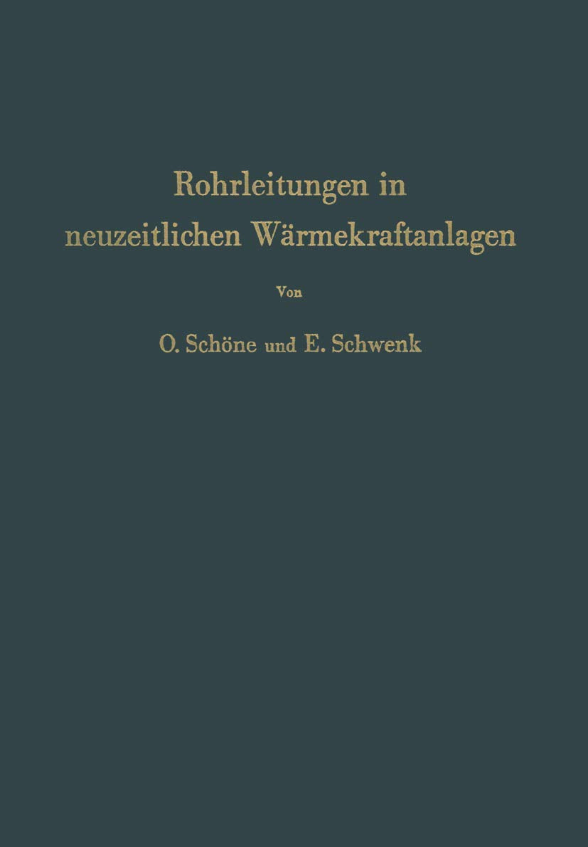 Rohrleitungen in neuzeitlichen Wärmekraftanlagen: Planung, Berechnung und Ausführung Business & Technology