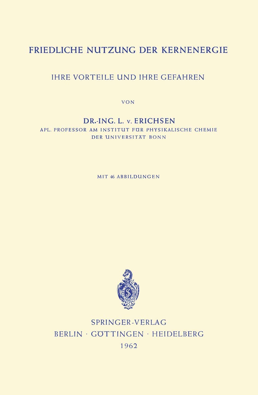 Friedliche Nutzung der Kernenergie: Ihre Vorteile Und Ihre Gefahren Business & Technology