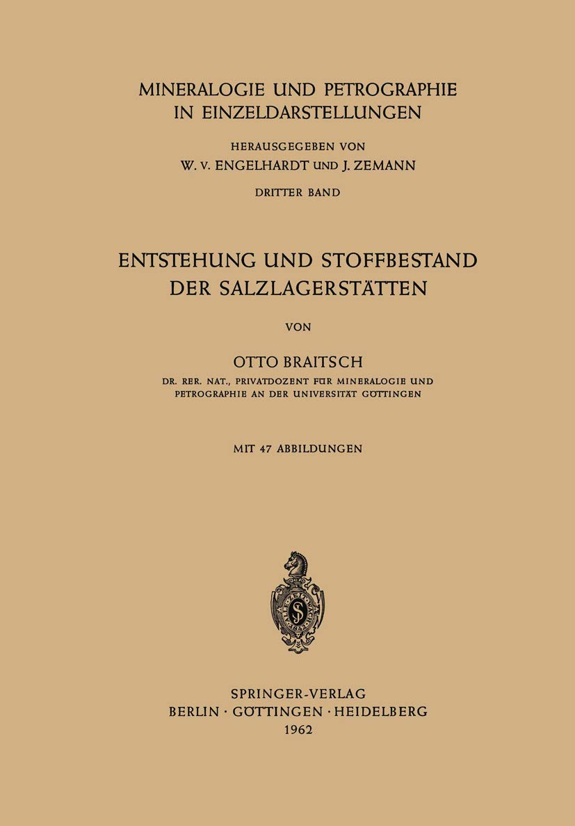 Entstehung und Stoffbestand der Salzlagerstätten (Mineralogie und Petrographie in Einzeldarstellungen, 3, Band 3) Natural Sciences