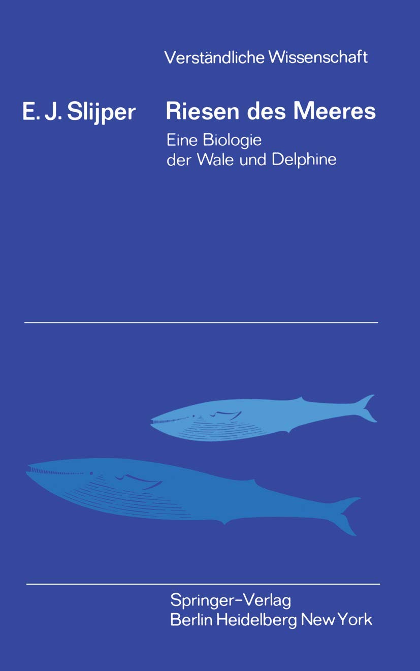Riesen des Meeres. Eine Biologie der Wale u. Delphine. (Verständliche Wissenschaft) Medicine