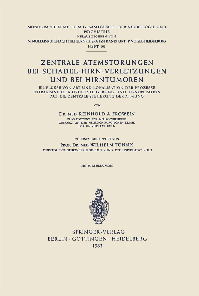 Zentrale Atemstörungen bei Schädel-Hirn-Verletzungen und bei Hirntumoren: Einflüsse von Art und Lokalisation der Prozesse Intrakranieller ... Neurologie und Psychiatrie, 101, Band 101) Medicine