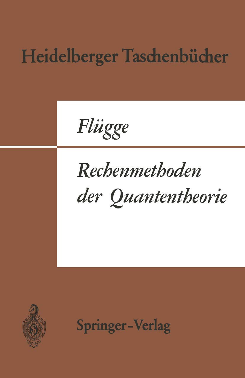 Rechenmethoden der Quantentheorie: Elementare Quantenmechanik. Dargestellt in Aufgaben und Lösungen (Heidelberger Taschenbücher) Mathematics