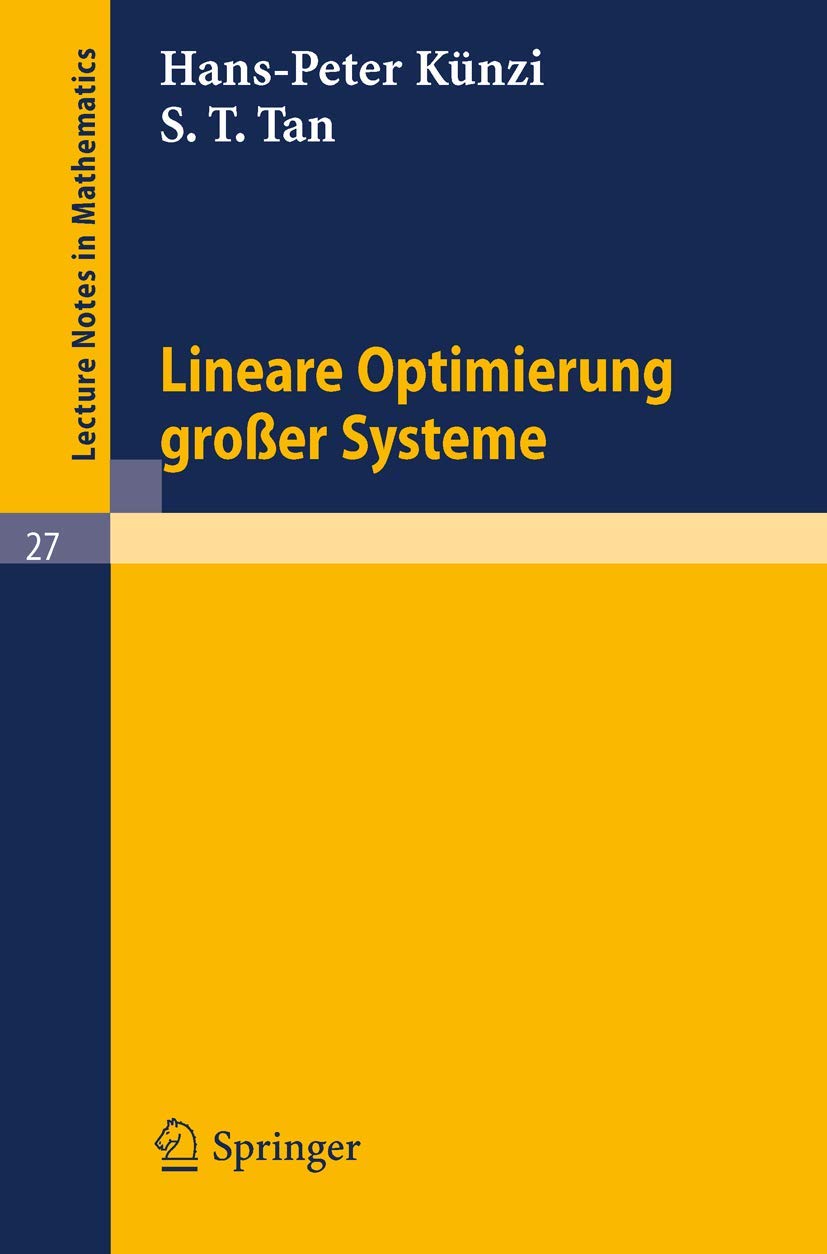Lineare Optimierung großer Systeme (Lecture Notes in Mathematics, 27, Band 27) Mathematics