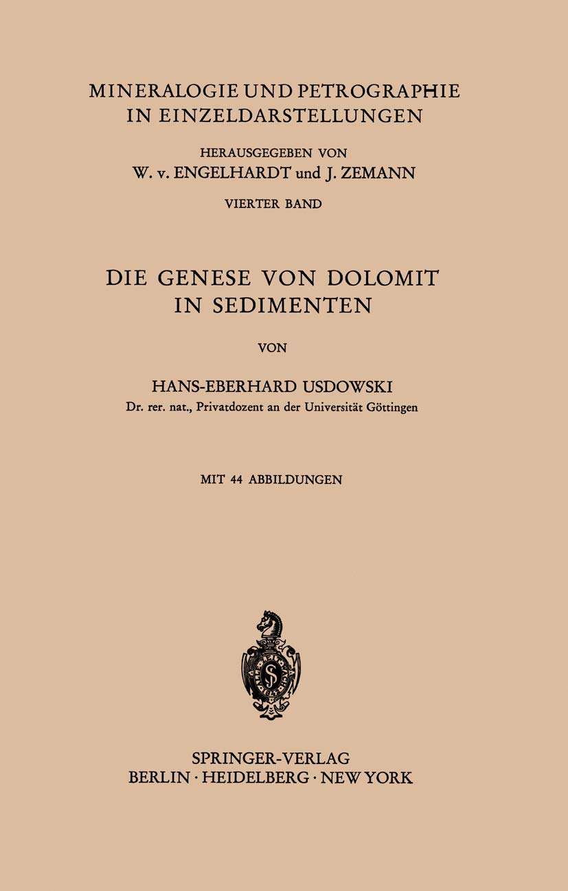 Die Genese von Dolomit in Sedimenten (Mineralogie und Petrographie in Einzeldarstellungen, 4, Band 4) Business & Technology